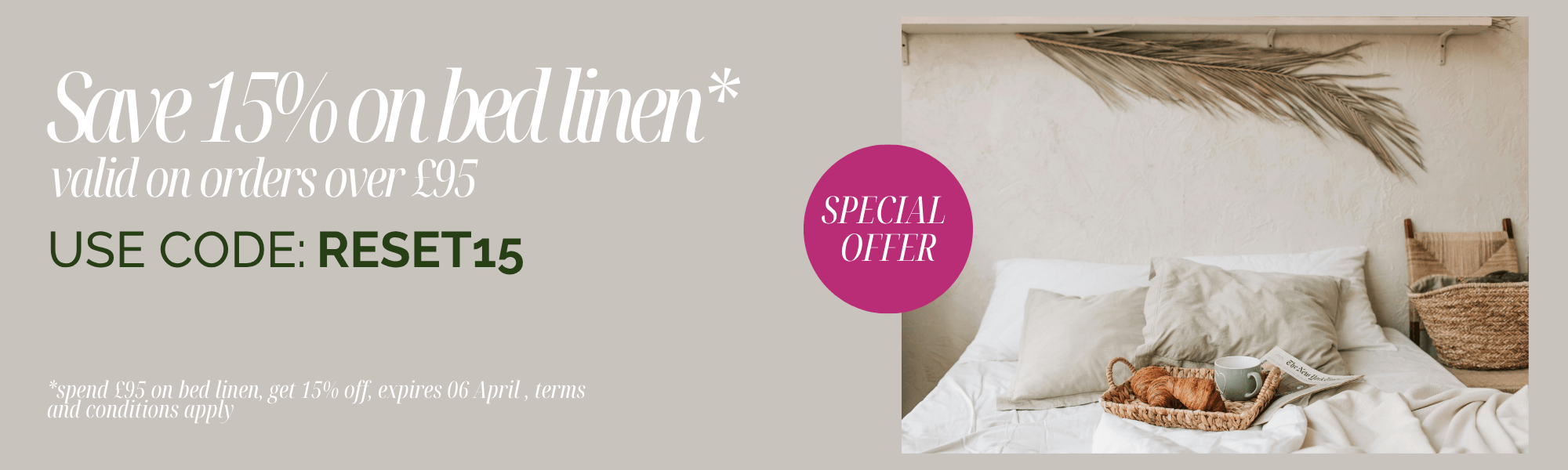 Get 15% off bed linen with RESET15
